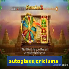 autoglass criciuma